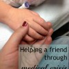 helping a friend through medical crisis